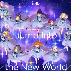 Jump Into the New World | Love Live! Superstar!! Liella! Unit Mini CD Album