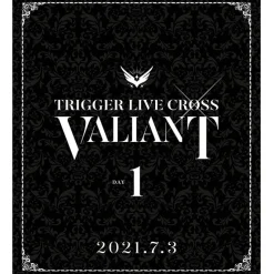 TRIGGER Live Cross VALIANT Blu-ray