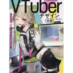 VTuber Design Compendium A collection of ideas to bring out the best in you